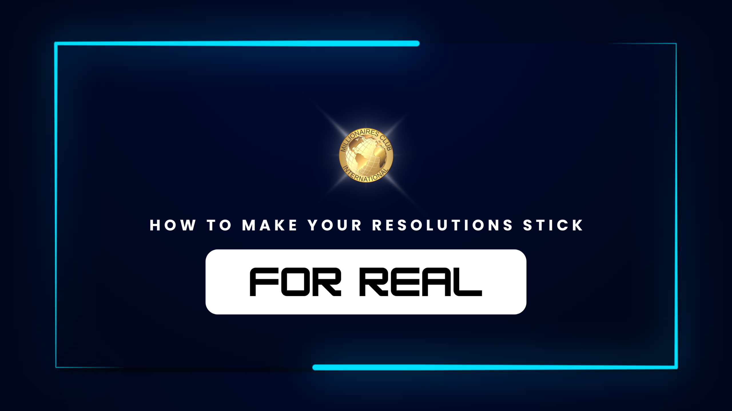How to Make Your Resolutions Stick FOR REAL
